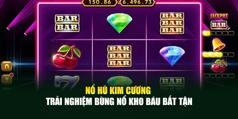 Nổ Hũ Kim Cương – Trải Nghiệm Bùng Nổ Kho Báu Bất Tận